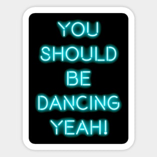 You Should Be Dancing 80s Lyric Neon Design Sticker